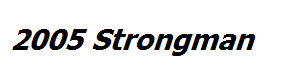 2005 Strongman